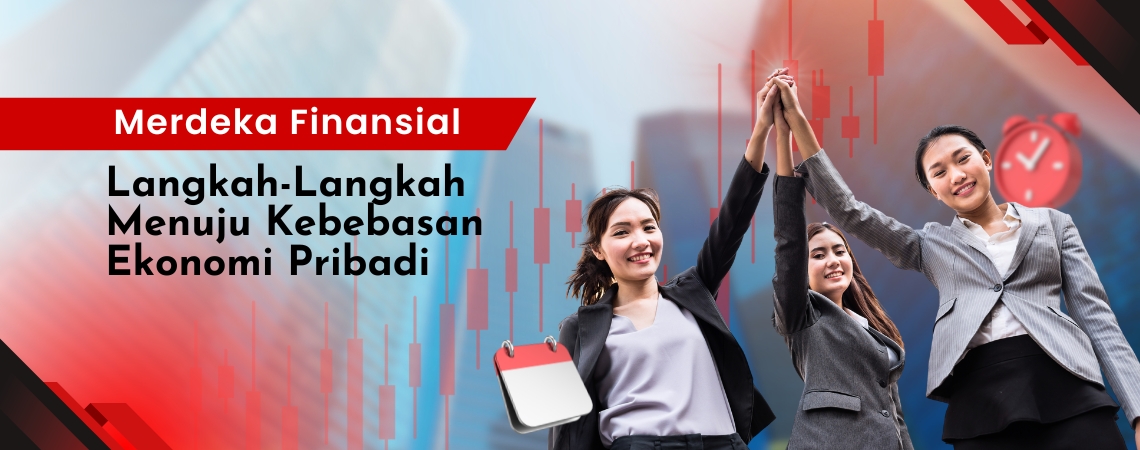 Merdeka Finansial: Langkah-Langkah Menuju Kebebasan Ekonomi Pribadi