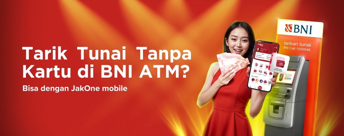 Tarik Tunai Tanpa Kartu di ATM BNI? Bisa dengan JAKOne 