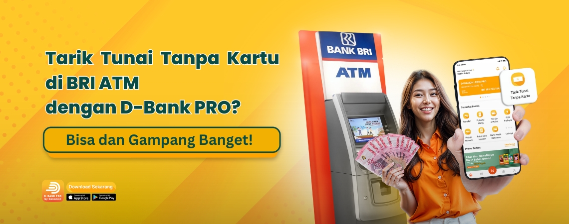 Tarik Tunai Tanpa Kartu di ATM BRI dengan D-Bank PRO? Bisa dan Gampang Banget!