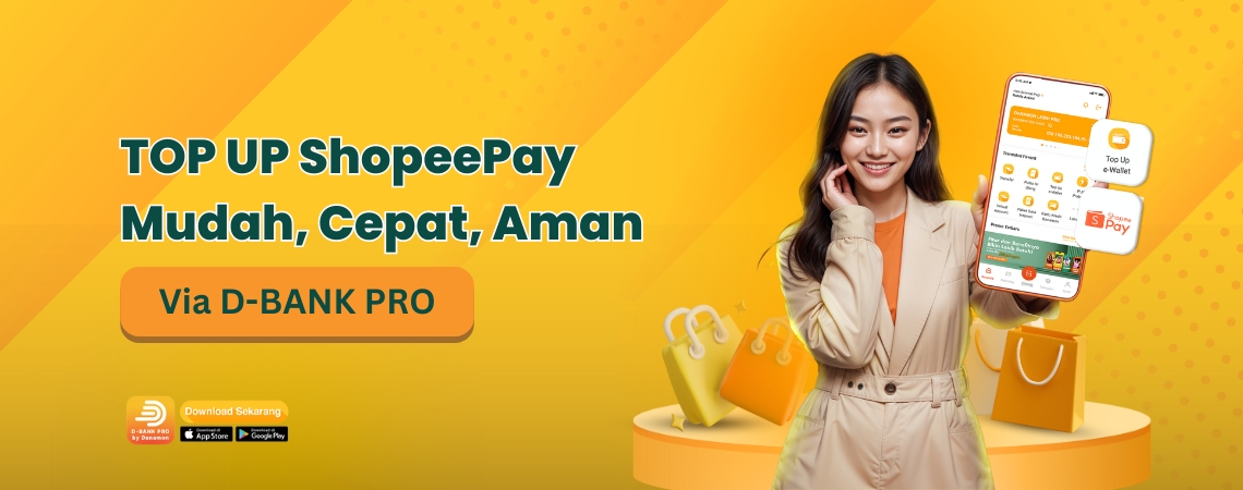 Top Up SHOPEEPAY Mudah, Cepat, Aman via D-Bank PRO 