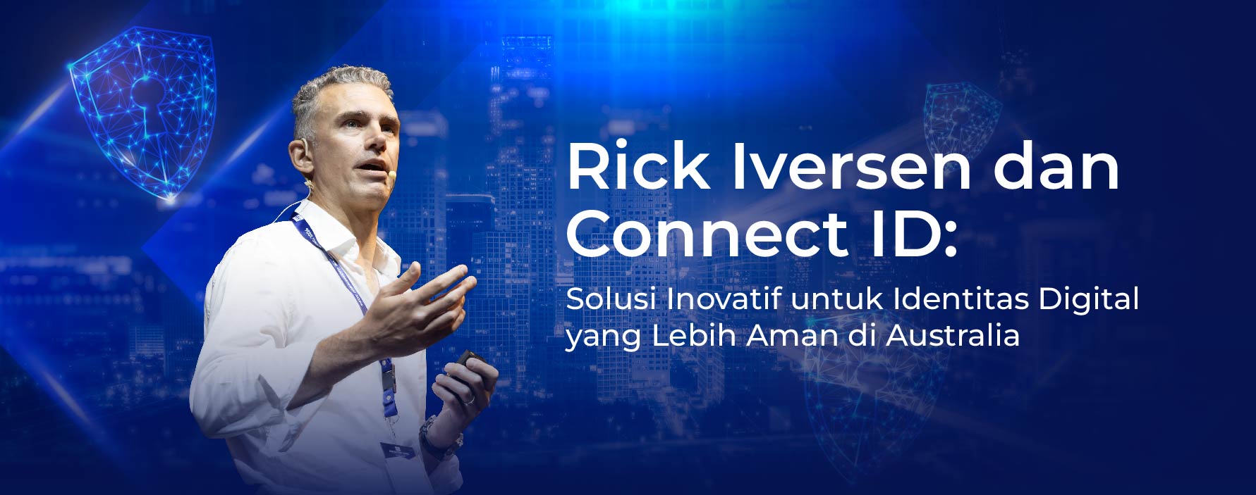 Rick Iversen dan Connect ID: Solusi Inovatif untuk Identitas Digital yang Lebih Aman di Australia