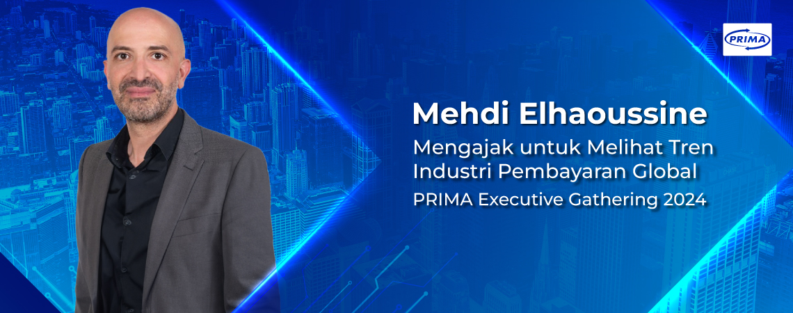 Mehdi Elhaoussine Mengajak untuk Melihat Tren Industri Pembayaran Global 