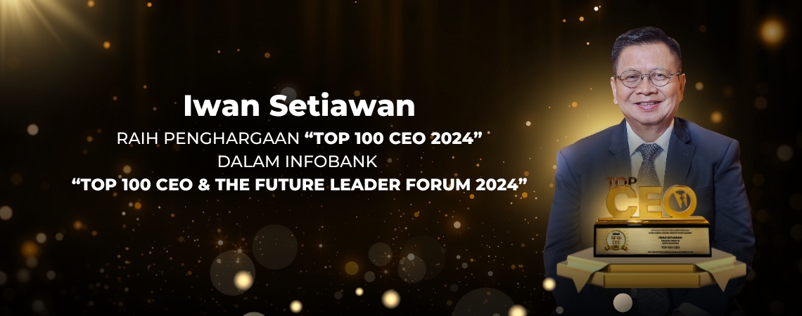 Iwan Setiawan Raih Penghargaan “TOP 100 CEO 2024” dalam INFOBANK “TOP 100 CEO & THE FUTURE LEADER FORUM 2024"