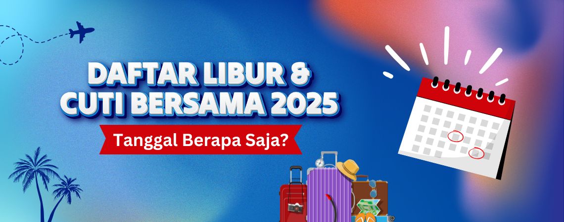 Daftar Libur Cuti Bersama 2025, Tanggal Berapa Saja