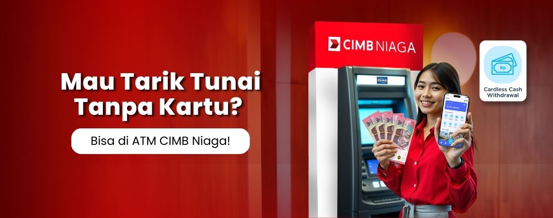 Mau Tarik Tunai Tanpa Kartu? Bisa di ATM CIMB Niaga!