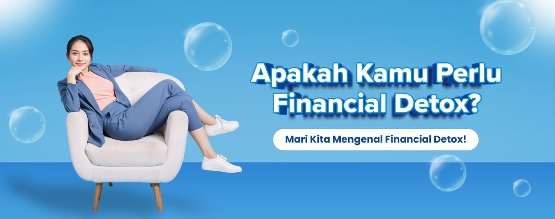 Apakah Kamu Perlu Financial Detox? 