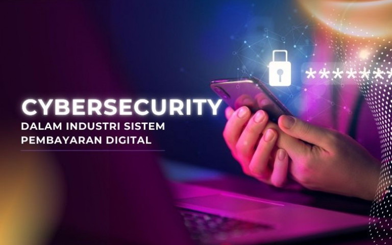 Cybersecurity dalam Industri Sistem Pembayaran Digital 