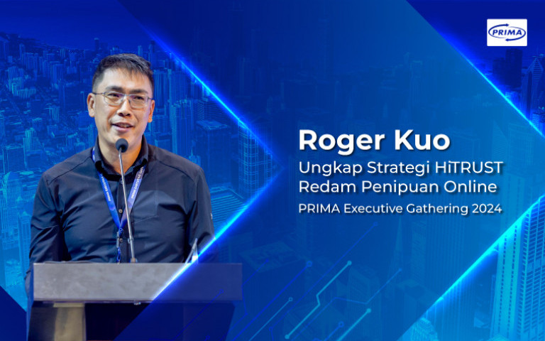 Roger Kuo Ungkap Strategi HiTRUST Redam Penipuan Online di PRIMA Executive Gathering 2024