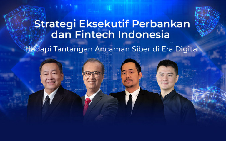 Strategi Eksekutif Perbankan dan Fintech Indonesia Hadapi Tantangan Ancaman Siber di Era Digital