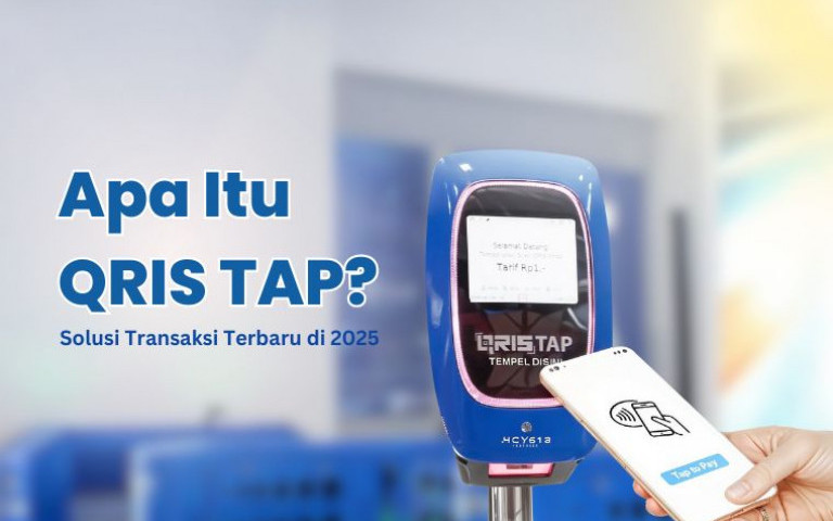 Apa Itu QRIS TAP? Solusi Transaksi Terbaru di 2025