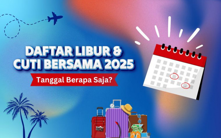 Daftar Libur Cuti Bersama 2025, Tanggal Berapa Saja