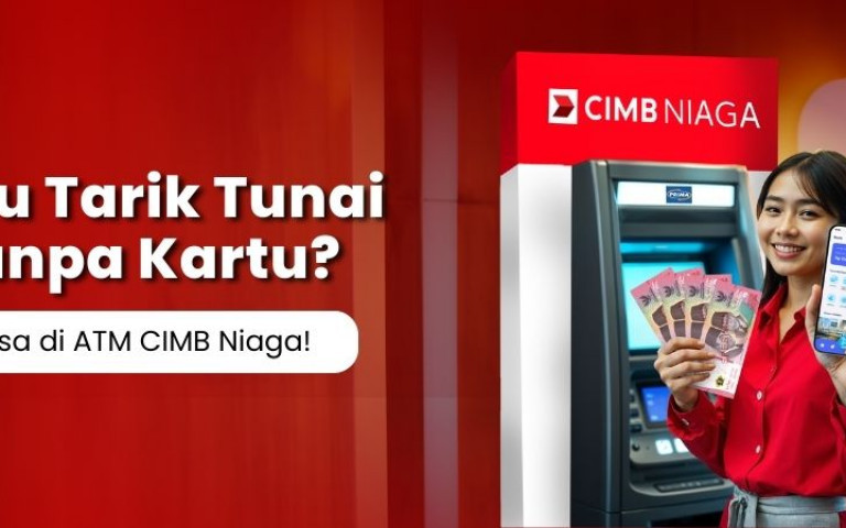 Mau Tarik Tunai Tanpa Kartu? Bisa di ATM CIMB Niaga!