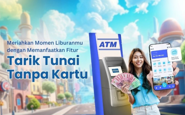 Meriahkan Momen Liburanmu dengan Memanfaatkan Fitur Tarik Tunai Tanpa Kartu